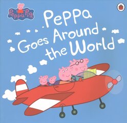 Peppa Pig: Peppa Goes Around the World цена и информация | Книги для малышей | pigu.lt