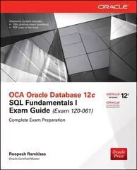 OCA Oracle Database 12c SQL Fundamentals I Exam Guide (Exam 1Z0-061) 2nd edition цена и информация | Книги по экономике | pigu.lt