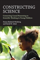 Constructing Science: Connecting Casual Reasoning to Scientific Thinking in Young Children цена и информация | Книги по социальным наукам | pigu.lt