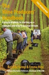 Wine Producers' Handbook: A practical guide to setting up a vineyard and winery in Great Britain kaina ir informacija | Socialinių mokslų knygos | pigu.lt