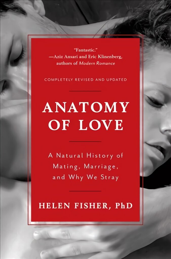 Anatomy of Love: A Natural History of Mating, Marriage, and Why We Stray Completely Revised and Updated with a New Introduction kaina ir informacija | Socialinių mokslų knygos | pigu.lt