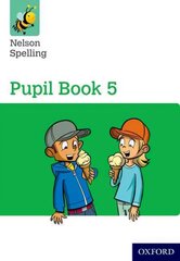 Nelson Spelling Pupil Book 5 Year 5/P6 New edition, Pupil book 3 kaina ir informacija | Knygos paaugliams ir jaunimui | pigu.lt