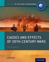 Oxford IB Diploma Programme: Causes and Effects of 20th Century Wars Course   Companion цена и информация | Исторические книги | pigu.lt