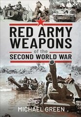 Red Army Weapons of the Second World War цена и информация | Исторические книги | pigu.lt