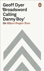 'Broadsword Calling Danny Boy': On Where Eagles Dare цена и информация | Книги об искусстве | pigu.lt