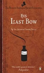 His Last Bow: Some Reminiscences of Sherlock Holmes цена и информация | Фантастика, фэнтези | pigu.lt