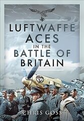 Luftwaffe Aces in the Battle of Britain цена и информация | Исторические книги | pigu.lt