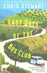 Last Days of the Bus Club: The Fourth Book in the Driving Over Lemons Trilogy Main kaina ir informacija | Biografijos, autobiografijos, memuarai | pigu.lt