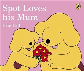Spot Loves His Mum цена и информация | Книги для самых маленьких | pigu.lt
