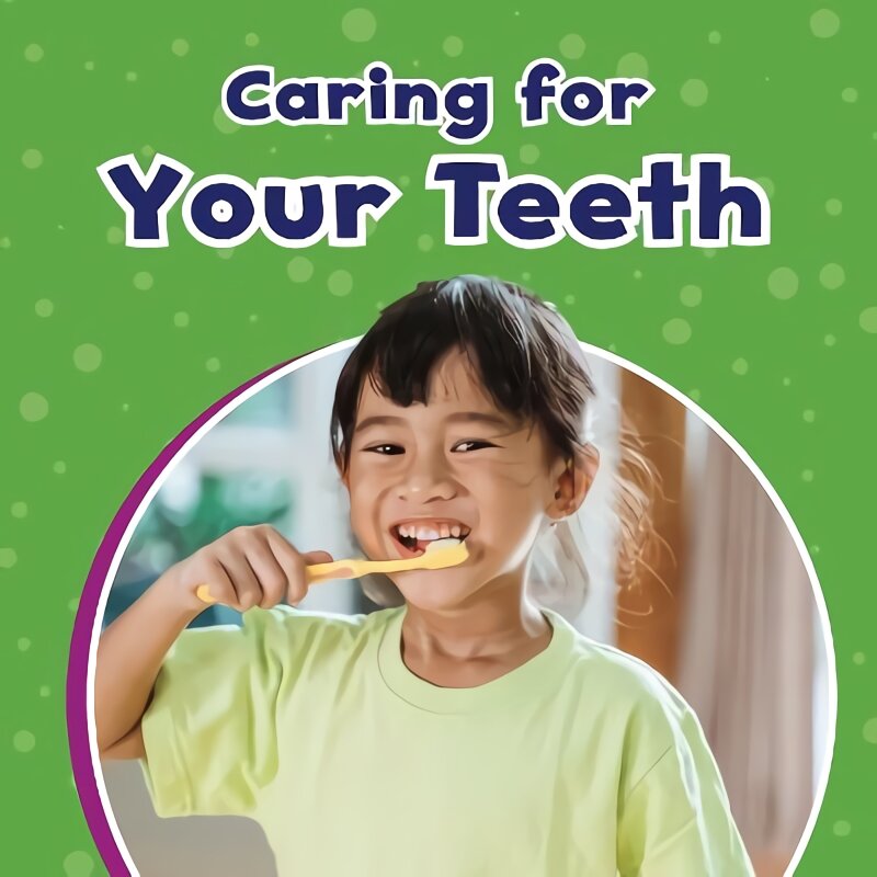 Caring for Your Teeth kaina ir informacija | Knygos paaugliams ir jaunimui | pigu.lt
