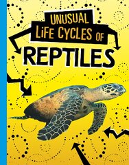 Unusual Life Cycles of Reptiles цена и информация | Книги для подростков и молодежи | pigu.lt