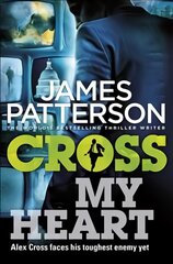 Cross My Heart: (Alex Cross 21) kaina ir informacija | Fantastinės, mistinės knygos | pigu.lt