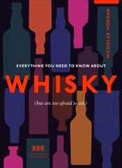 Everything You Need to Know About Whisky: (But are too afraid to ask) цена и информация | Книги рецептов | pigu.lt