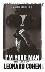 I'm Your Man: The Life of Leonard Cohen kaina ir informacija | Biografijos, autobiografijos, memuarai | pigu.lt