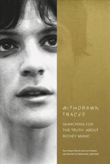 Withdrawn Traces: Searching for the Truth about Richey Manic, Foreword by Rachel Edwards kaina ir informacija | Biografijos, autobiografijos, memuarai | pigu.lt