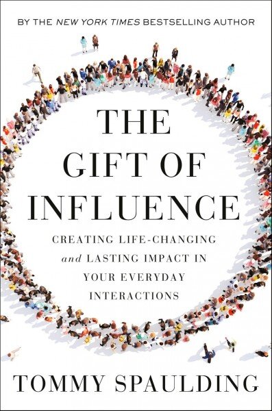 Gift of Influence: Creating Life-Changing and Lasting Impact in Your Everyday Interactions цена и информация | Saviugdos knygos | pigu.lt