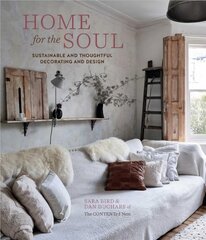 Home for the Soul: Sustainable and Thoughtful Decorating and Design kaina ir informacija | Saviugdos knygos | pigu.lt