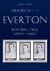 Classic Reprint: History of the Everton Football Club 1878/9-1928/9 kaina ir informacija | Knygos apie sveiką gyvenseną ir mitybą | pigu.lt