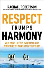 Respect Trumps Harmony - Why being liked is Overrated and constructive conflict gets results: Why being liked is overrated and constructive conflict gets results цена и информация | Самоучители | pigu.lt