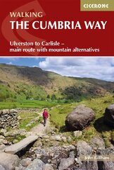 Walking The Cumbria Way: Ulverston to Carlisle - main route with mountain alternatives 2nd Revised edition цена и информация | Книги о питании и здоровом образе жизни | pigu.lt