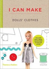 I Can Make Dolls' Clothes: Easy-to-follow patterns to make clothes and accessories for your favourite   doll цена и информация | Книги для подростков и молодежи | pigu.lt