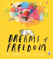 Dreams of Freedom: In Words and Pictures цена и информация | Книги для подростков  | pigu.lt
