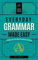 Everyday Grammar Made Easy: A Quick Review of What You Forgot You Knew, Volume 1 kaina ir informacija | Užsienio kalbos mokomoji medžiaga | pigu.lt