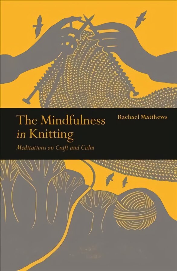 Mindfulness in Knitting: Meditations on Craft and Calm kaina ir informacija | Knygos apie sveiką gyvenseną ir mitybą | pigu.lt