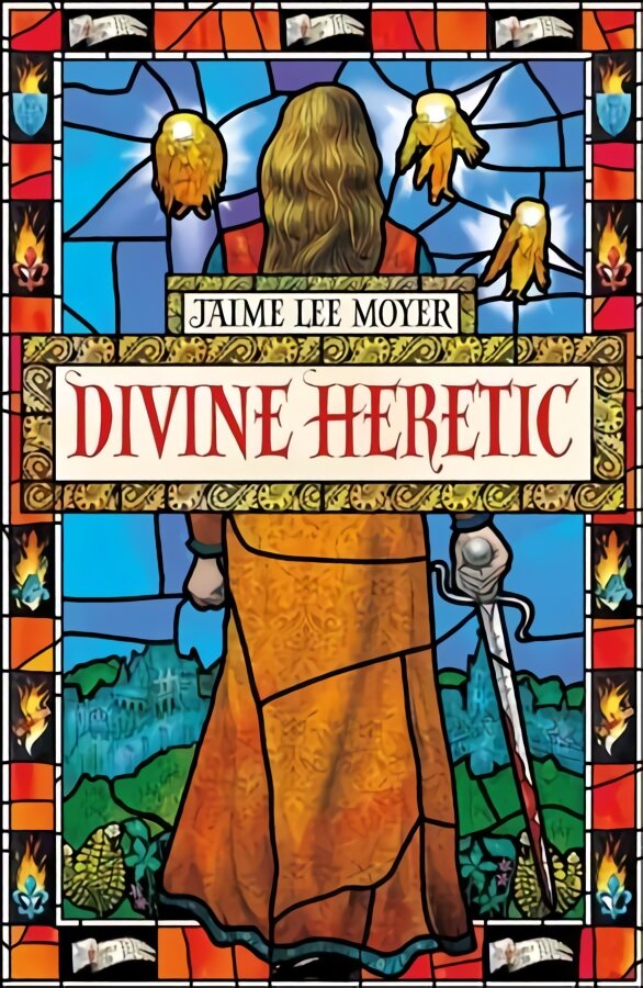 Divine Heretic: a breath-taking re-imagining of the Joan of Arc story by an award-winning author kaina ir informacija | Fantastinės, mistinės knygos | pigu.lt