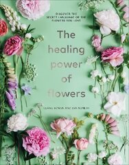 Healing Power of Flowers: discover the secret language of the flowers you love цена и информация | Книги о питании и здоровом образе жизни | pigu.lt