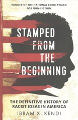 Stamped from the Beginning: The Definitive History of Racist Ideas in America kaina ir informacija | Istorinės knygos | pigu.lt