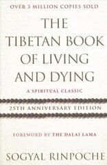 Tibetan Book Of Living And Dying: 25th Anniversary Edition 25th Anniversary kaina ir informacija | Dvasinės knygos | pigu.lt