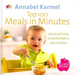 Top 100 Meals in Minutes: All New Quick and Easy Meals for Babies and Toddlers kaina ir informacija | Receptų knygos | pigu.lt