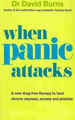 When Panic Attacks: A new drug-free therapy to beat chronic shyness, anxiety and phobias цена и информация | Самоучители | pigu.lt