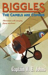 Biggles: The Camels Are Coming: The Camels Are Coming цена и информация | Книги для подростков  | pigu.lt