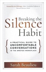 Breaking the Silence Habit: A Practical Guide to Uncomfortable Conversations in the #MeToo Workplace kaina ir informacija | Ekonomikos knygos | pigu.lt