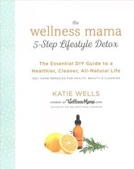 Wellness Mama 5-Step Lifestyle Detox: The Essential DIY Guide to a Healthier, Cleaner, All-Natural Life kaina ir informacija | Saviugdos knygos | pigu.lt