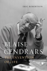 Blaise Cendrars: The Invention of Life kaina ir informacija | Biografijos, autobiografijos, memuarai | pigu.lt