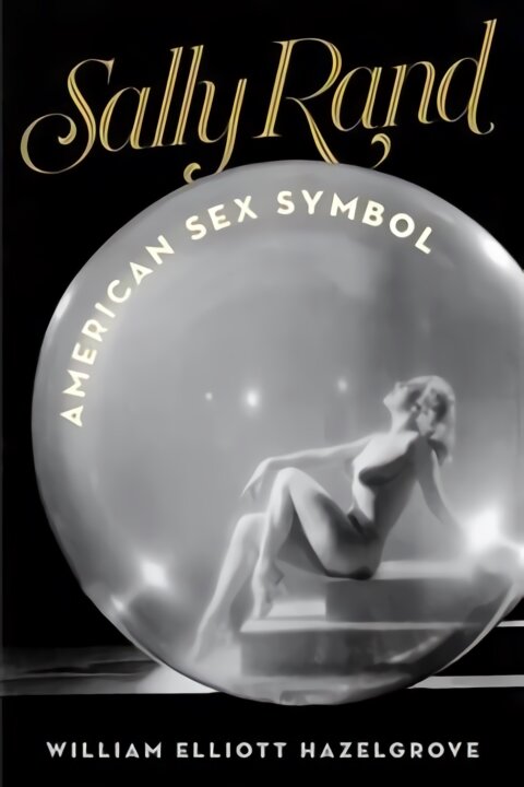 Sally Rand: American Sex Symbol kaina ir informacija | Knygos apie meną | pigu.lt