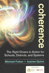 Coherence: The Right Drivers in Action for Schools, Districts, and Systems kaina ir informacija | Socialinių mokslų knygos | pigu.lt