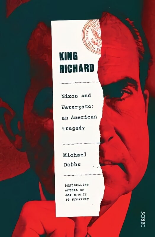 King Richard: Nixon and Watergate: an American tragedy цена и информация | Istorinės knygos | pigu.lt