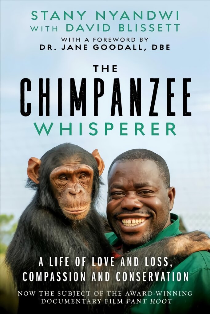 Chimpanzee Whisperer: A Life of Love and Loss, Compassion and Conservation цена и информация | Biografijos, autobiografijos, memuarai | pigu.lt