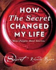 How The Secret Changed My Life: Real People. Real Stories цена и информация | Самоучители | pigu.lt