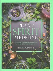 Plant Spirit Medicine: A Guide to Making Healing Products from Nature цена и информация | Самоучители | pigu.lt