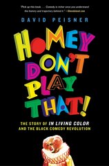 Homey Don't Play That!: The Story of In Living Color and the Black Comedy Revolution цена и информация | Книги об искусстве | pigu.lt