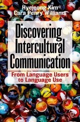 Discovering Intercultural Communication: From Language Users to Language Use 1st ed. 2021 kaina ir informacija | Enciklopedijos ir žinynai | pigu.lt