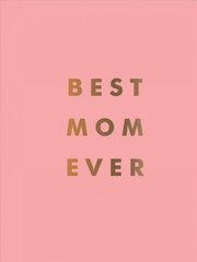 Best Mum Ever: The Perfect Gift for Your Incredible Mum цена и информация | Самоучители | pigu.lt