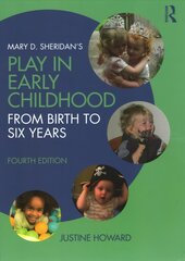 Mary D. Sheridan's Play in Early Childhood: From Birth to Six Years 4th edition цена и информация | Книги по социальным наукам | pigu.lt