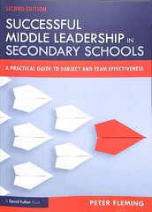 Successful Middle Leadership in Secondary Schools: A Practical Guide to Subject and Team Effectiveness 2nd edition цена и информация | Книги по социальным наукам | pigu.lt