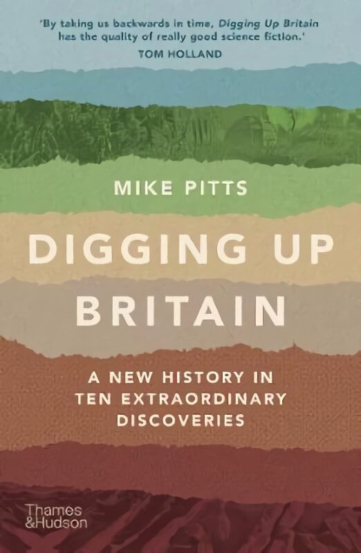 Digging Up Britain: A New History in Ten Extraordinary Discoveries цена и информация | Istorinės knygos | pigu.lt